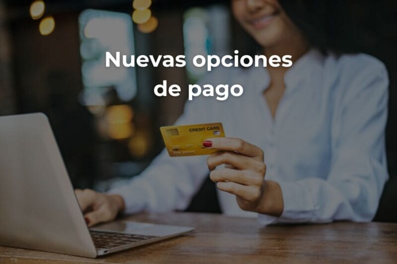 Nuevas opciones de pago